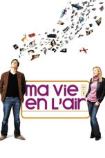 Ma vie en l’air (2005)